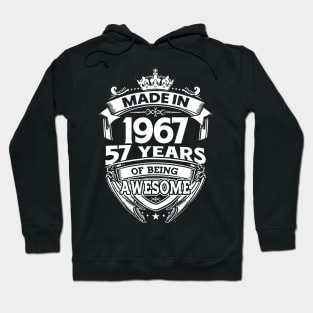 Made In 1967 57 Years Of Being Awesome Hoodie